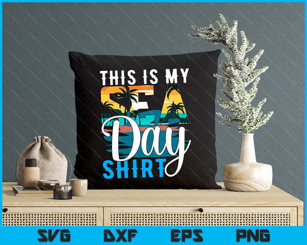 This Is My Sea Day Shirt Funny Cruise Family Matching SVG PNG Digital Printable Files
