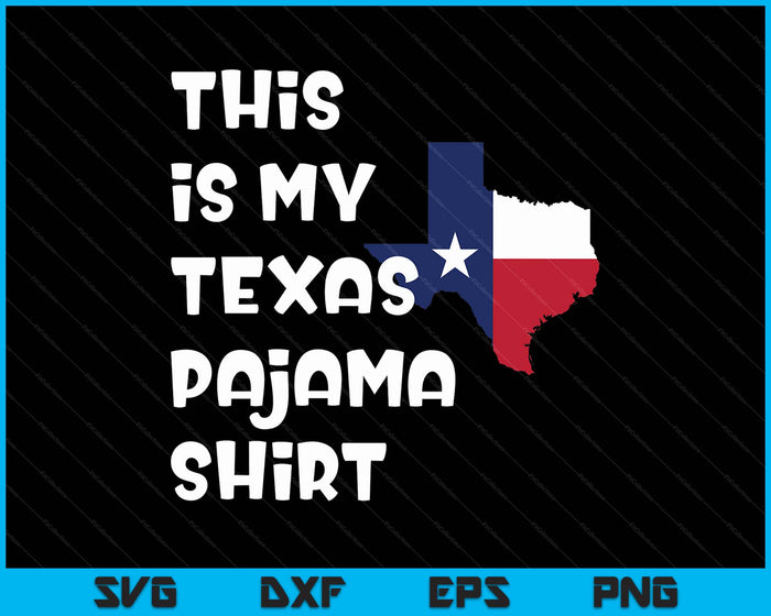 This Is My Texas Pajama Lone Star State SVG PNG Digital Printable Files