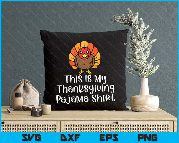 This Is My Thanksgiving Pajama Shirt Turkey Day SVG PNG Digital Printable Files