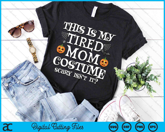 This Is My Tired Mom Costume Funny Halloween Candy Police SVG PNG Digital Cutting Files