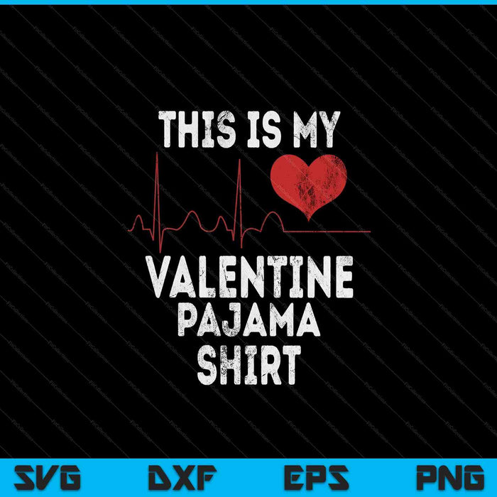 This is my Valentine pajama Valentine's Day SVG PNG cut file for Cricut