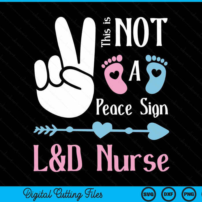 This Is Not A Peace Sign Labor and Delivery Nurse SVG PNG Digital Cutting Files