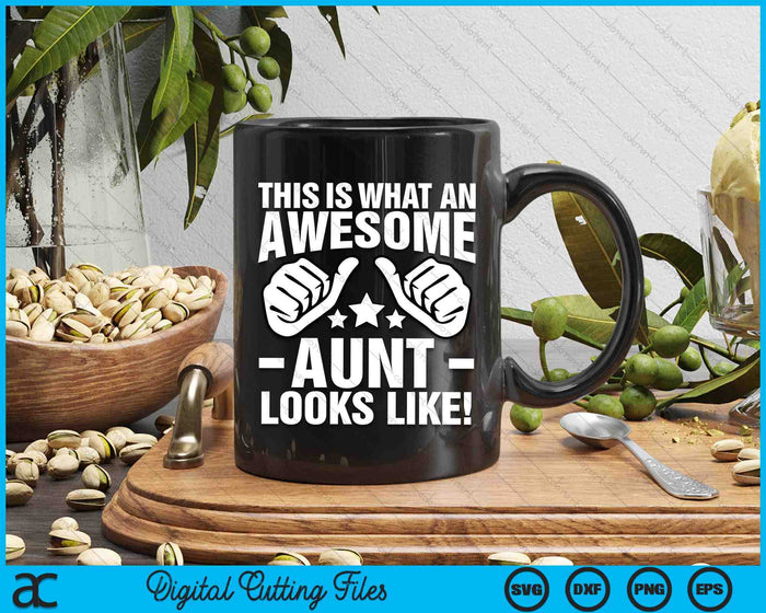 This Is What An Awesome Aunt Looks Like SVG PNG Digital Printable Files