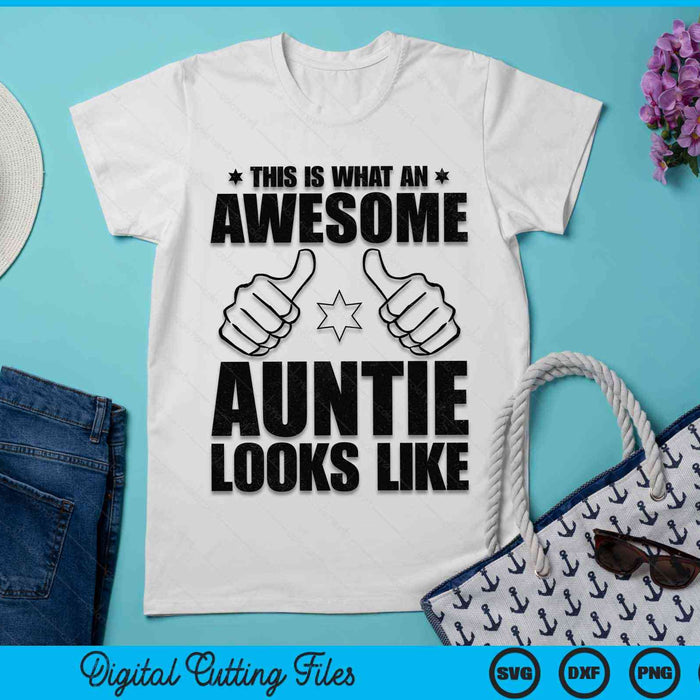 This Is What An Awesome Auntie Looks Like Awesome Auntie SVG PNG Digital Cutting Files
