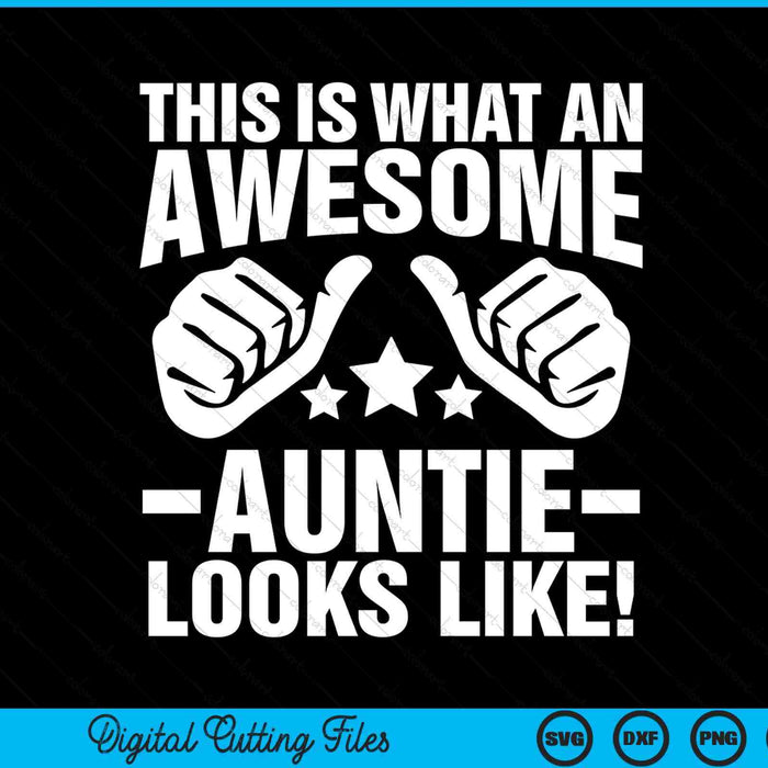 This is what an awesome auntie looks like SVG cut file