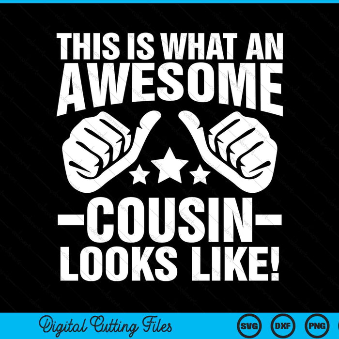 This is what an awesome cousin looks like cool cousin SVG cut file