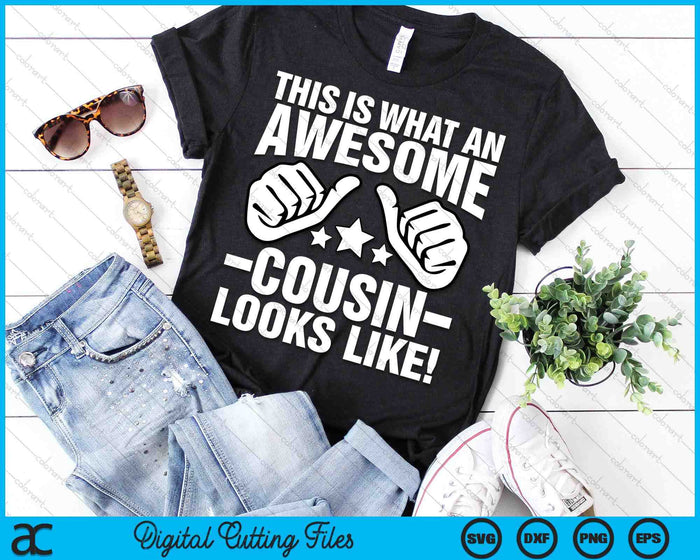 This Is What An Awesome Cousin Looks Like Cool Cousin SVG PNG Digital Printable Files