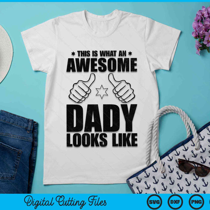 This Is What An Awesome Dady Looks Like Awesome Dady Father's Day SVG PNG Digital Cutting Files