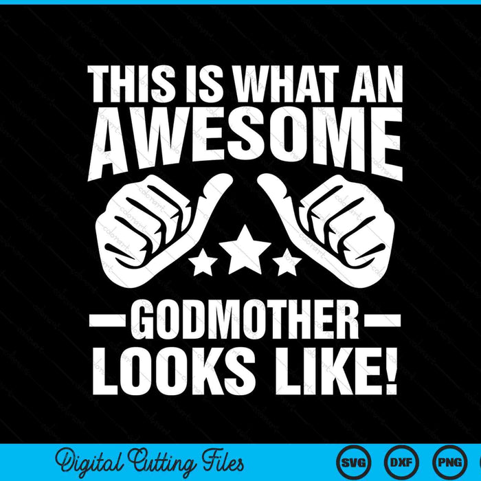 This is what an awesome godmother looks like SVG cut file