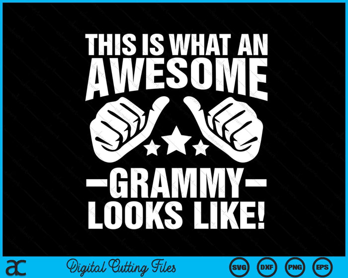 This Is What An Awesome Grammy Looks Like Cool Grammy SVG PNG Digital Printable Files