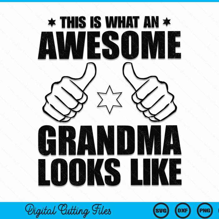 This is what an awesome grandma looks like Mother's Day SVG cut file