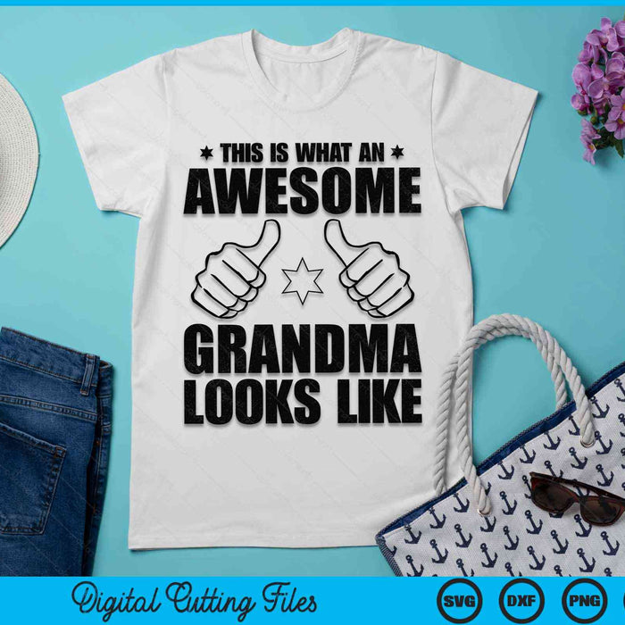 This Is What An Awesome Grandma Looks Like Awesome Grandma Mother's Day SVG PNG Digital Cutting Files