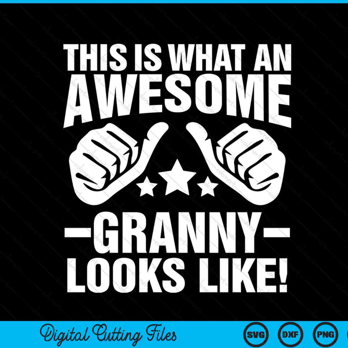 This is what an awesome granny looks like SVG cut file