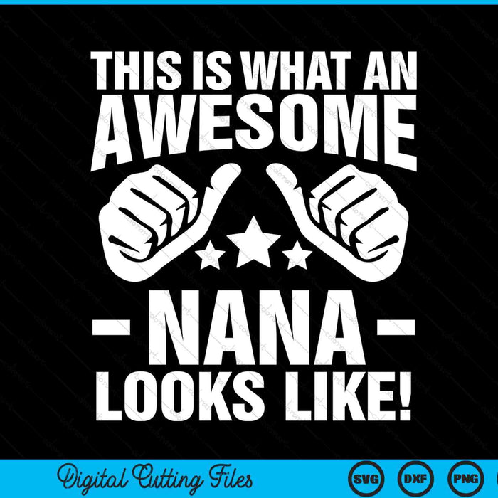 This is what an awesome nana looks like SVG cut file