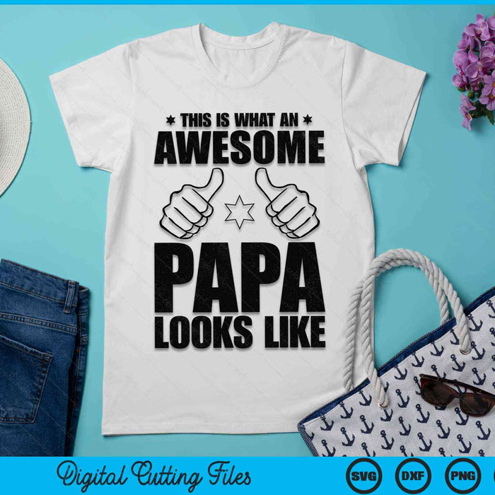 This Is What An Awesome Papa Looks Like Awesome Papa Father's Day SVG PNG Digital Cutting Files