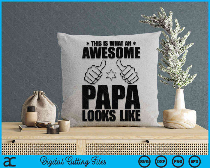 This Is What An Awesome Papa Looks Like Awesome Papa Father's Day SVG PNG Digital Cutting Files