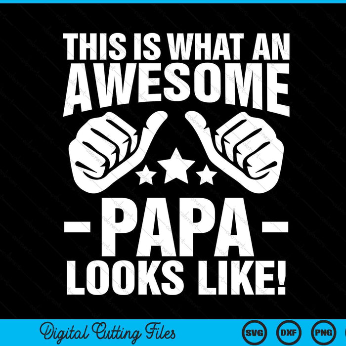 This is what an awesome papa looks like SVG cut file