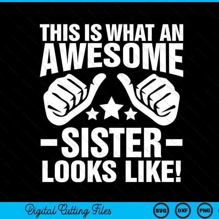 This is what an awesome sister looks like SVG cut file