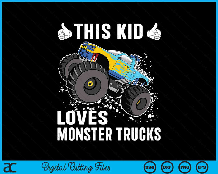 This Kid Loves Monster Trucks Boys And Girls Gift SVG PNG Digital Printable Files