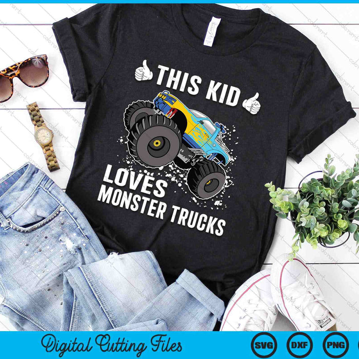 This Kid Loves Monster Trucks Boys And Girls Gift SVG PNG Digital Printable Files