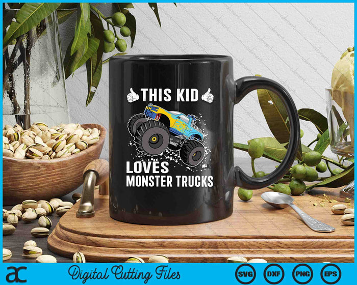 This Kid Loves Monster Trucks Boys And Girls Gift SVG PNG Digital Printable Files