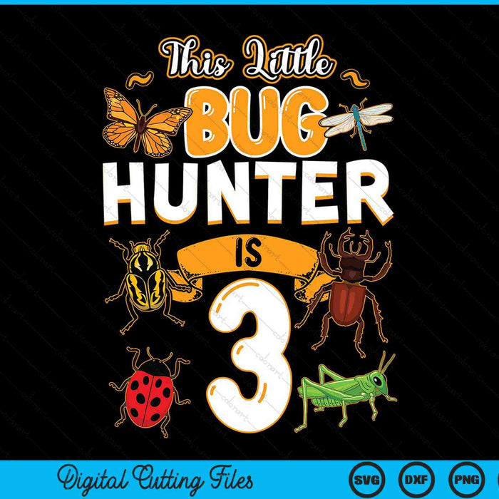 Deze kleine Bug Hunter is 3 verjaardag insect verjaardagsfeestje SVG PNG digitale snijbestanden