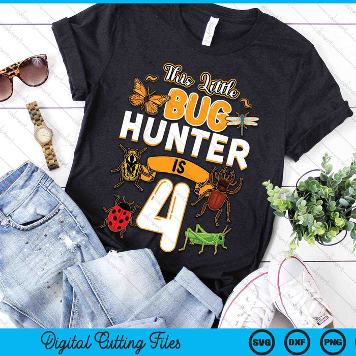 This Little Bug Hunter Is 4 Birthday Insect Birthday Party SVG PNG Digital Cutting Files