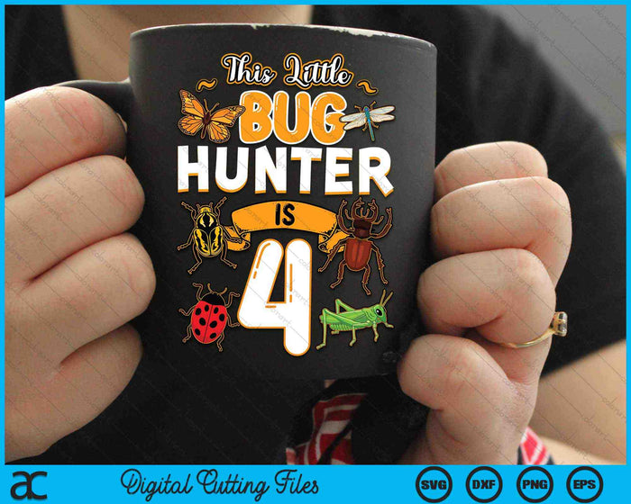 Deze kleine Bug Hunter is 4 verjaardag insect verjaardagsfeestje SVG PNG digitale snijbestanden