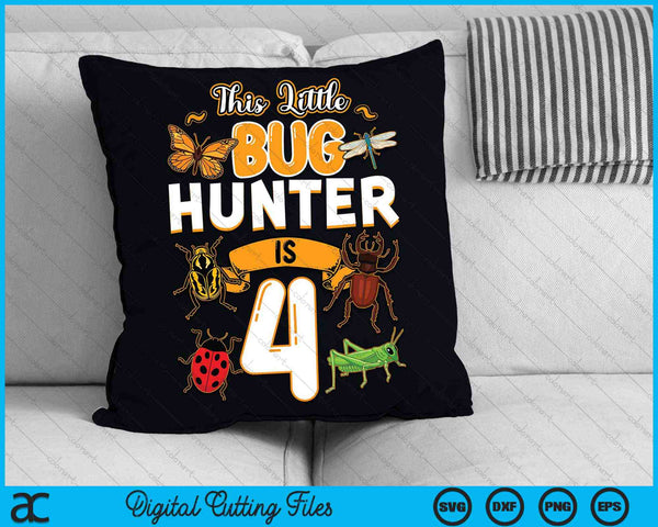 Deze kleine Bug Hunter is 4 verjaardag insect verjaardagsfeestje SVG PNG digitale snijbestanden