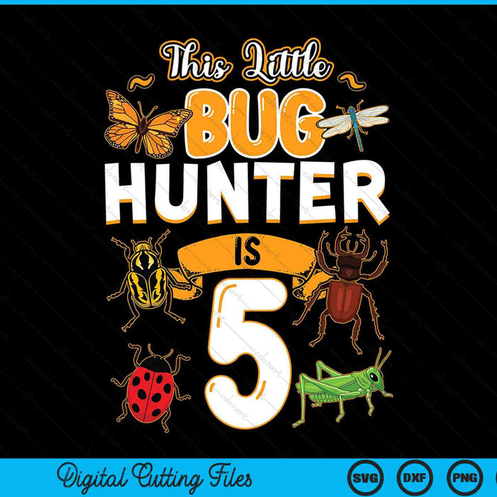 Deze kleine Bug Hunter is 5 verjaardag insect verjaardagsfeestje SVG PNG digitale snijbestanden