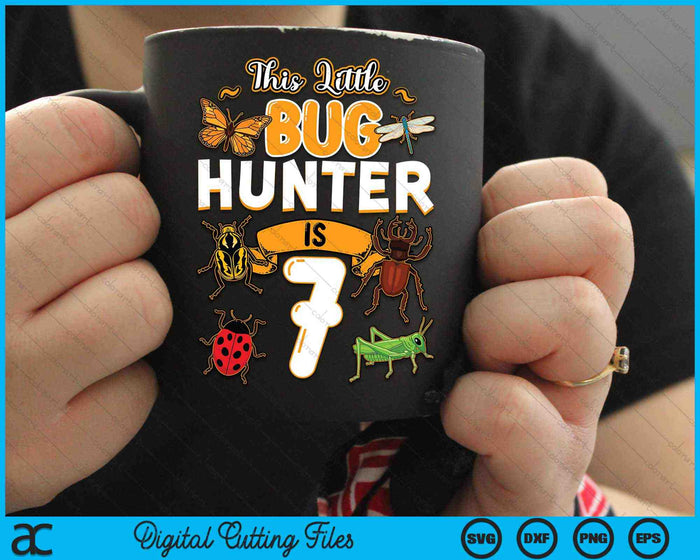 Deze kleine Bug Hunter is 7 verjaardag insect verjaardagsfeestje SVG PNG digitale snijbestanden