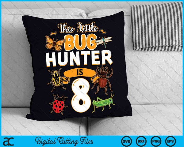 Deze kleine Bug Hunter is 8 verjaardag insect verjaardagsfeestje SVG PNG digitale snijbestanden