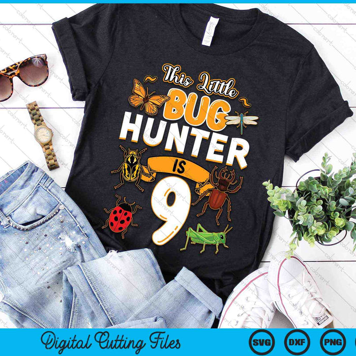 This Little Bug Hunter Is 9 Birthday Insect Birthday Party SVG PNG Digital Cutting Files