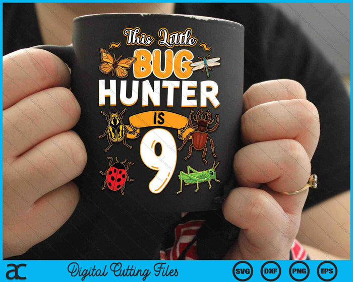 Deze kleine Bug Hunter is 9 verjaardag insect verjaardagsfeestje SVG PNG digitale snijbestanden