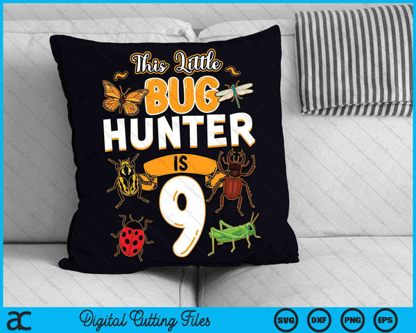 Deze kleine Bug Hunter is 9 verjaardag insect verjaardagsfeestje SVG PNG digitale snijbestanden