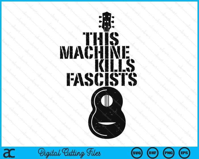 This Machines Kills Fascists Funny Guitar Music Lover SVG PNG Digital Printable Files