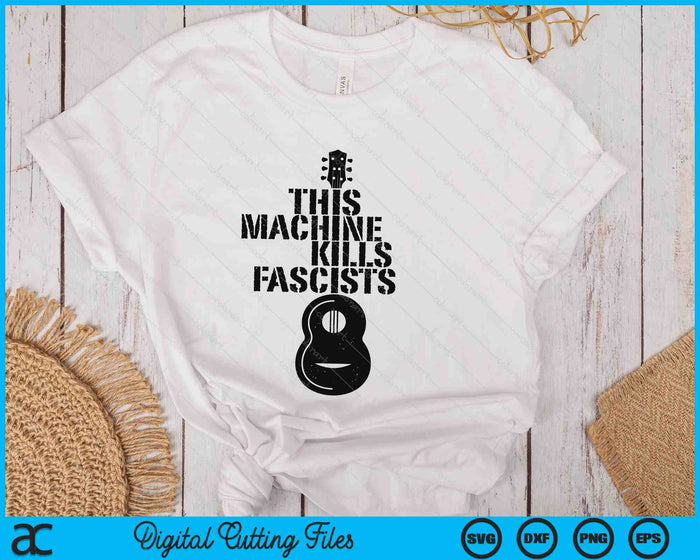 This Machines Kills Fascists Funny Guitar Music Lover SVG PNG Digital Printable Files