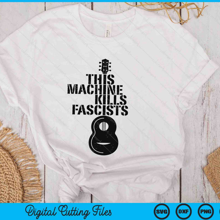 This Machines Kills Fascists Funny Guitar Music Lover SVG PNG Digital Printable Files