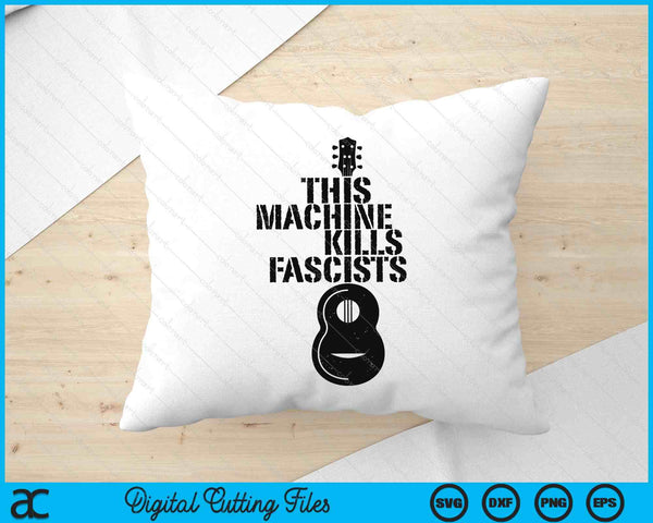 This Machines Kills Fascists Funny Guitar Music Lover SVG PNG Digital Printable Files