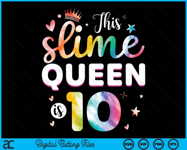 Deze Slime Queen is 10 jaar oud 10e verjaardag SVG PNG digitale snijbestanden