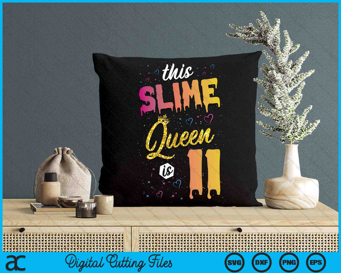 Deze Slime Queen is 11 Slime Queen Girls 11 verjaardag SVG PNG digitale snijbestanden