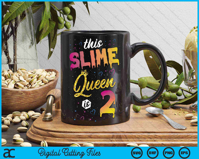 This Slime Queen Is 2 Slime Queen Girls 2nd Birthday SVG PNG Digital Cutting Files