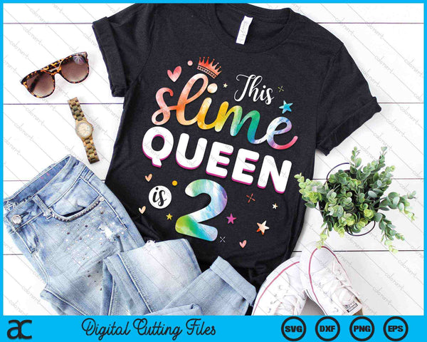 This Slime Queen Is 2 Year Old 2nd Birthday SVG PNG Digital Cutting Files