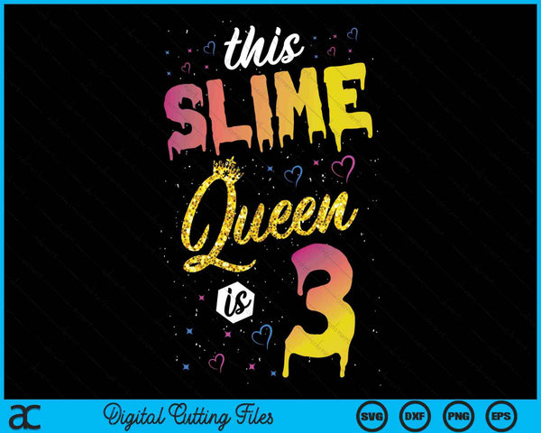 This Slime Queen Is 3 Slime Queen Girls 3rd Birthday SVG PNG Digital Cutting Files