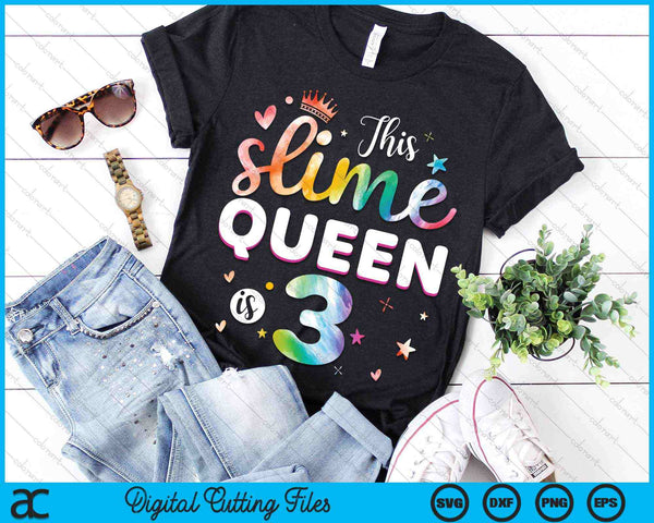 This Slime Queen Is 3 Year Old 3rd Birthday SVG PNG Digital Cutting Files