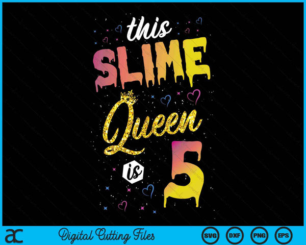 Deze Slime Queen is 5 Slime Queen Girls 5e verjaardag SVG PNG digitale snijbestanden
