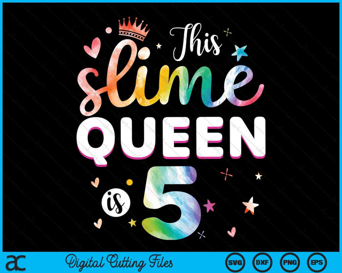 Deze Slime Queen is 5 jaar oud 5e verjaardag SVG PNG digitale snijbestanden