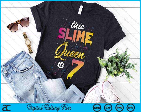 This Slime Queen Is 7 Slime Queen Girls 7th Birthday SVG PNG Digital Cutting Files