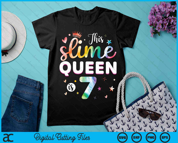 This Slime Queen Is 7 Year Old 7th Birthday SVG PNG Digital Cutting Files