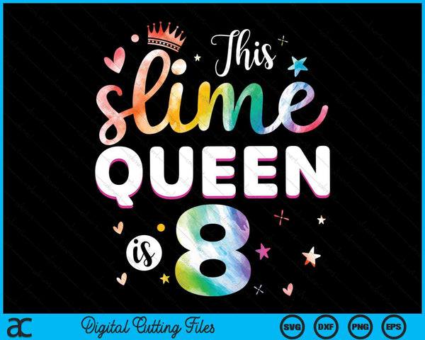 Deze Slime Queen is 8 jaar oud 8e verjaardag SVG PNG digitale snijbestanden